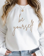 Load image into Gallery viewer, Be Yourself Sweatshirt
